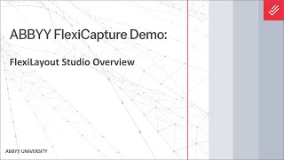 ABBYY FlexiCapture Demo: FlexiLayout Studio Overview