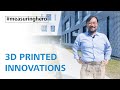 #measuringhero | Episode 103: 3D printed innovations