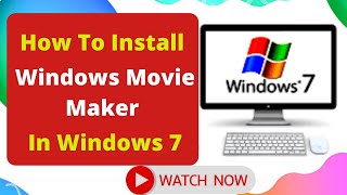 How To Install Windows Movie Maker In Windows 7 | Gateway Solutions