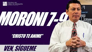 Ven, Sígueme con Pepe Valle / Cristo te anime / Moroni 7 - 9