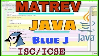 MatRev :Reverse all Numbers of Matrix Java Program Blue j ISC/ICSE