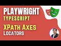 Playwright with TypeScript | XPath Axes Locators ( Session 4 )