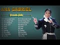 ana gabriel 30 grandes exitos ~ ana gabriel sus mejores canciones románticas