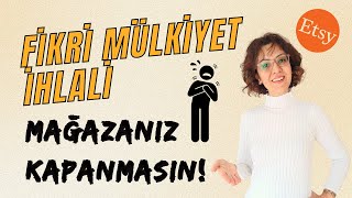 Etsy’de Fikri Mülkiyet İhlali Yapmayın! Mağazanızın Kapanmaması İçin Dikkat Etmeniz Gerekenler