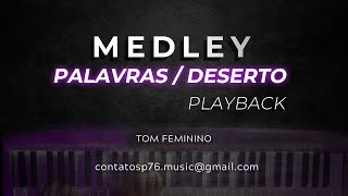 MEDLEY Palavras/Deserto  -  PLAYBACK  (TOM FEMININO)