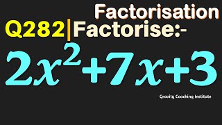 Q282 | Factorise 2x^2+7x+3 | Factorise 2x2+7x+3 | Factorise 2 x square + 7x + 3 | 2 x square + 7x +3