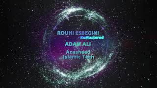 Rouhi Esbegini - Adam Ali - روحي اسبقيني (Remastered) New Version