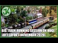 Big Train Running Session on Huge Loft Layout (November 2020)