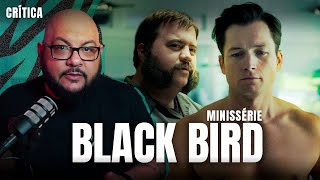 BLACK BIRD - True Crime da Apple TV | Crítica