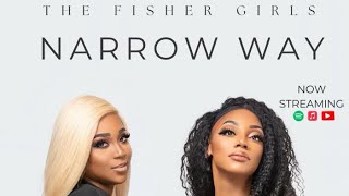 “Narrow Way”By: The Fisher Girls