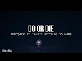 Do or die (lyrics) - Afrojack ft. Thirty Seconds to Mars (remix)