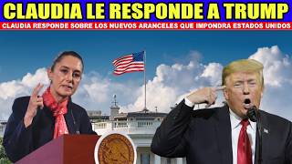 🚨SHEINBAUM RESPONDE A LAS NUEVAS AMENAZAS DE TRUMP DE IMPONER ARANCELES AL ACERO Y ALUMINIO