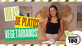 RESET 180 | Ideas de platos Vegetarianos - Acompaña a Flavia a preparar deliciosos platos nutritivos