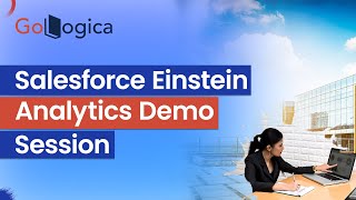 Salesforce Einstein Analytics Demo Session ||Salesforce Analytics Einstein || Salesforce || GoLogica