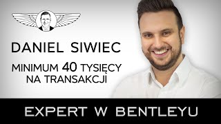 Jak inwestować w nieruchomości i zarabiać na kryzysie? Daniel Siwiec [Expert w Bentleyu]