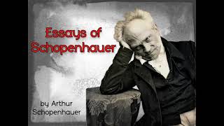 ESSAYS OF SCHOPENHAUER by Arthur Schopenhauer ~ Full Audiobook ~ Philosophy
