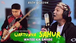 Waktunya Sahur - Watee Ka Sahoe Versi Indonesia Gus Zi - Rock Metal