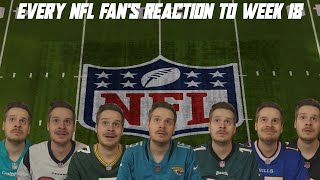 Every NFL Fan's Reaction to Week 18