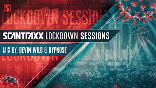 Scantraxx Lockdown Sessions with Devin Wild \u0026 Hypnose