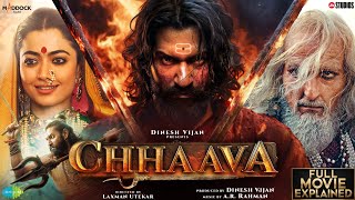 Chhaava | Full Movie Explained | Vicky Kaushal | Rashmika Mandanna | Akshaye K| Ashutosh | 2025