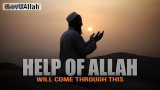 Help of Allah Will Come Through This