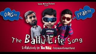 The BALLU LIFE Song | Official Music Video | InsideAKY | Inside Motion Pictures | INDIA | 2017