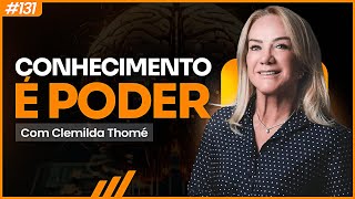 Uma trajetória de sucesso: Lições de Superação e Persistência nos Negócios | Clemilda Thomé #131