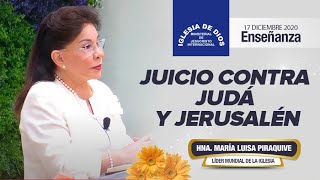 Enseñanza: Juicio contra Judá y Jerusalén, 17 de diciembre de 2020, Hna. María Luisa Piraquive.