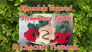 CROCHET CHOCOLATE COVERED STRAWBERRY TURTLE FREE PATTERN, Free crochet pattern, crochet tutorial