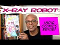 X-Ray Robot By Mike Allred #1! Indie Comics Revue