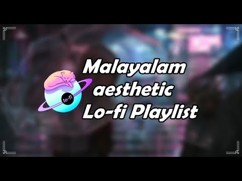 Aesthetic Malayalam Lo Fi Playlistрџ Malayalam Lo Fi To Sleep Relax To