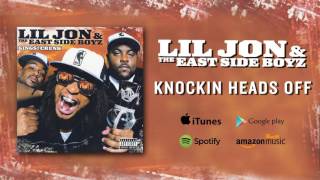 @LILJON & The East Side Boyz - Knockin' Heads Off (feat. Jadakiss & Styles P) (Official Audio)