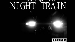 Lord $pidey - Night Train (Prod. Nb)