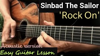 Sinbad The Sailor - Rock On | Easy Guitar Lesson | Acoustic version