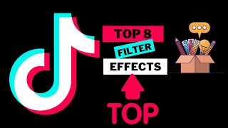 Top 8 most used filters effect on TikTok