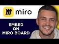 How To Embed On Miro Board (Step By Step)