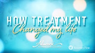 How Treatment Changed My Life- Recovery First (FULL LENGTH VERSION)