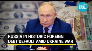 Russia’s first debt default since 1998; How Putin paid hefty price for Ukraine war | Explained