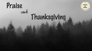 Praise and Thanksgiving(துதியும் ஸ்தோத்திரமும்)