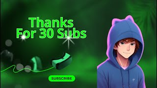 A 30 subscriber thank you