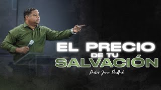 El Precio de tu salvación - Pastor Josue Drullard