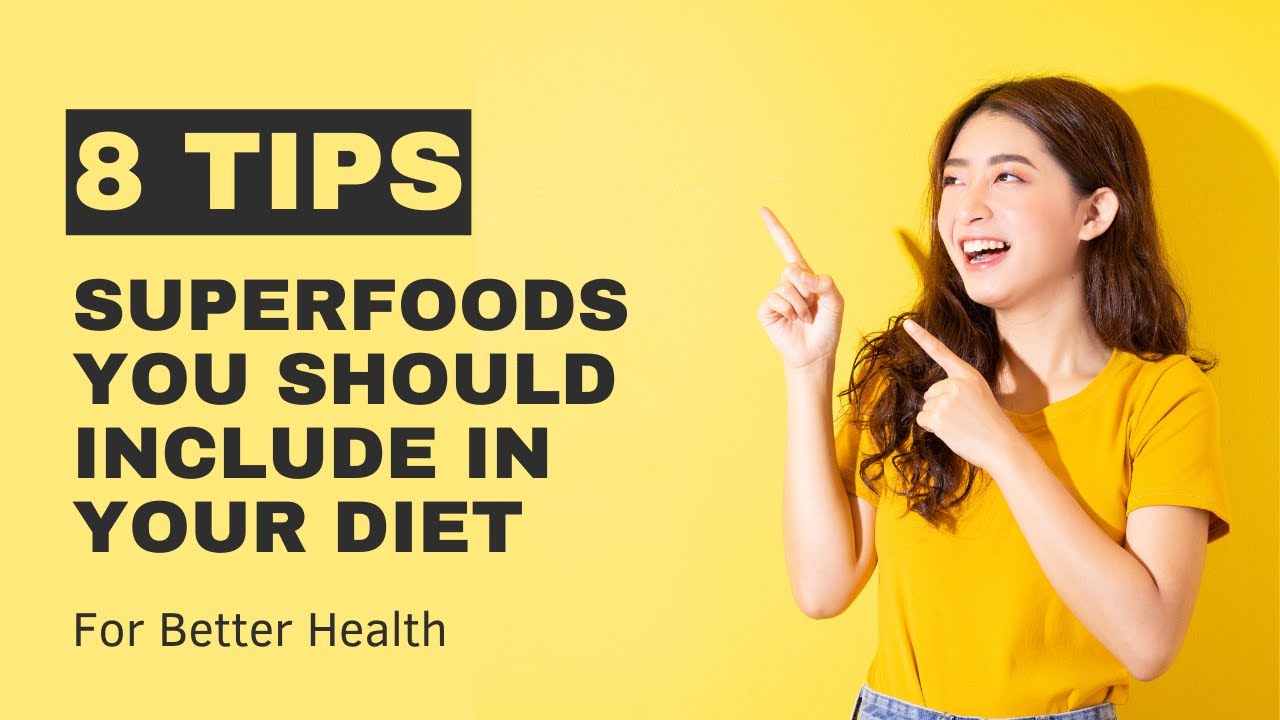 8 Superfoods You Should Include In Your Diet For Better Health - YouTube