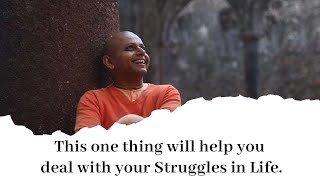 This One Thing Will Help You Deal With Your Struggles In Life | Gaur Gopal Das