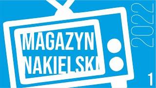 Magazyn Nakielski #1 - STYCZEŃ 2022