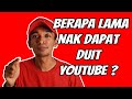 🔴 BERAPA LAMA NAK DAPAT DUIT YOUTUBE ?