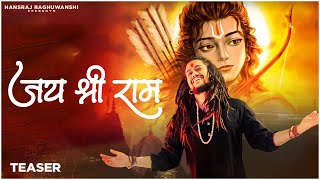 Jai Shree Ram | Official Teaser | Hansraj Raghuwanshi