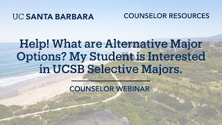 Counselor Webinar: My Student is Interested in UCSB Selective Majors