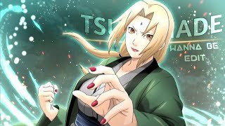 Tsunade - Wanna Be [Edit/AMV] Quick ! 🔥