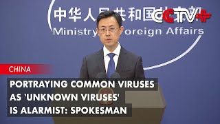 Portraying Common Viruses as 'Unknown Viruses' Is Alarmist: Spokesman