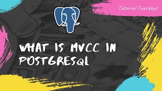Tutorial 01-What is MVCC in PostgreSQL